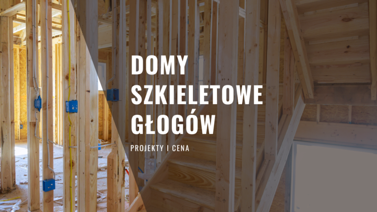 Domy szkieletowe Głogów