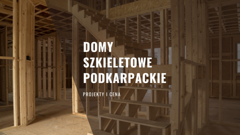 Domy szkieletowe Podkarpackie