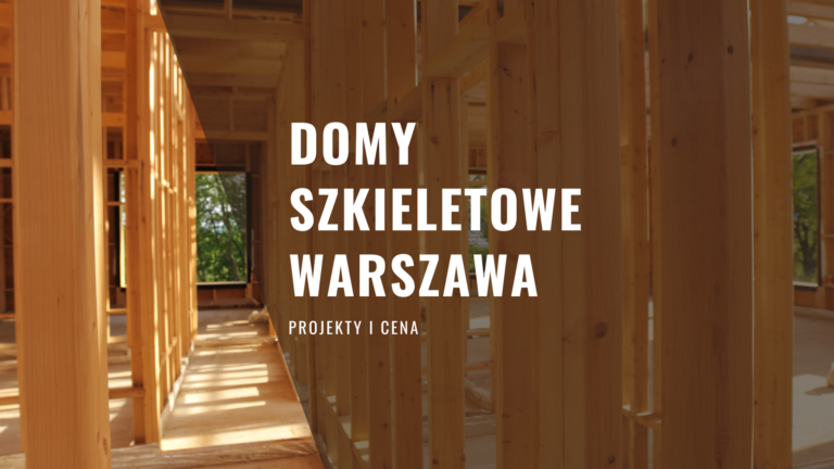 Domy szkieletowe Warszawa