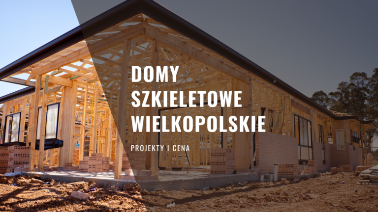 Domy szkieletowe Wielkopolskie