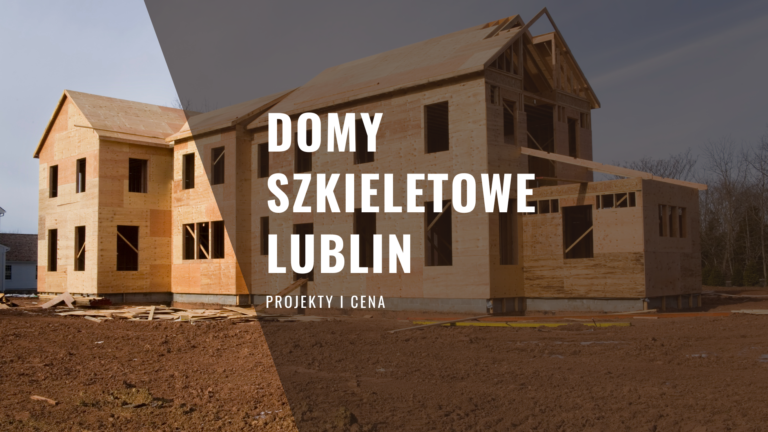 Domy szkieletowe Lublin