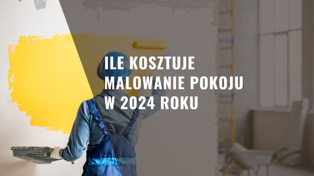 Ile kosztuje malowanie pokoju w 2024 roku